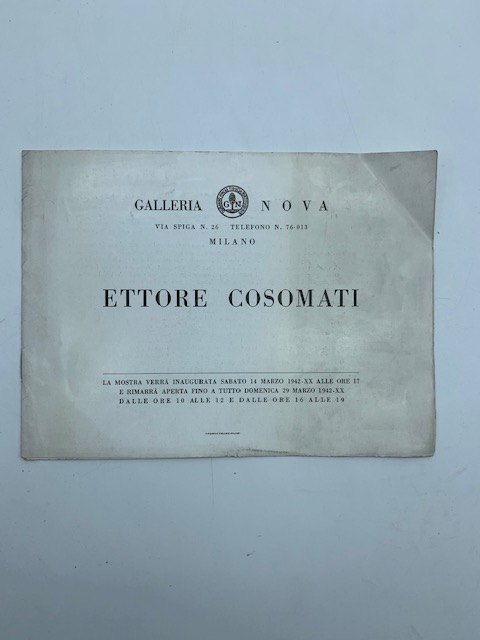 Galleria Nova. Ettore Cosomati. La mostra verrà inaugurata sabato 14 marzo 1942...